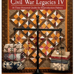 Civil War Legacies IV Quilt Patterns
