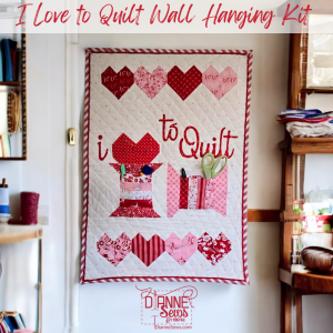 I Love to Quilt Wall Hanging Kit