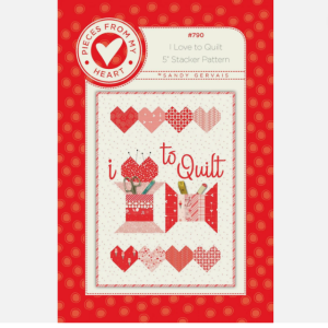 I Love to Quilt Pattern by Sandy Gervais