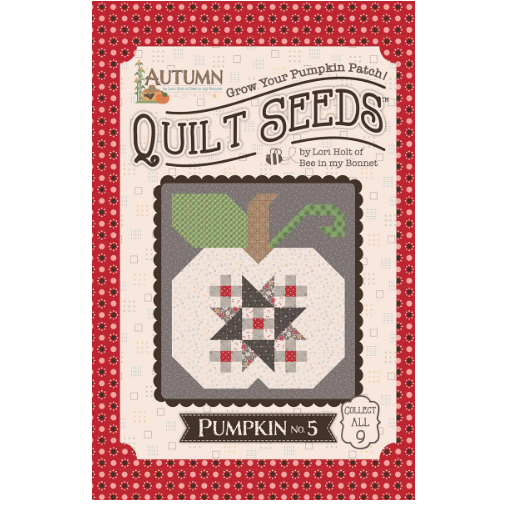 Lori Holt Autumn Quilt Seeds Pumpkin #5 Pattern